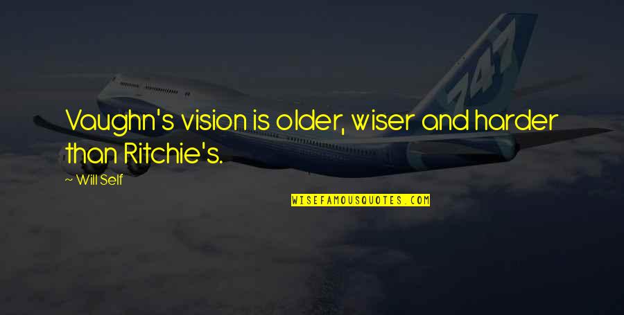 Pleasing Yourself Instead Of Others Quotes By Will Self: Vaughn's vision is older, wiser and harder than