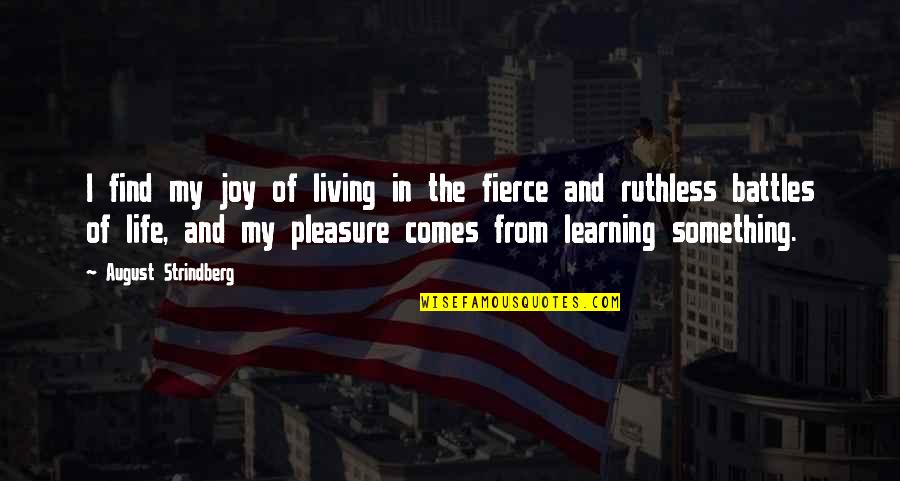 Pleasure And Joy Quotes By August Strindberg: I find my joy of living in the