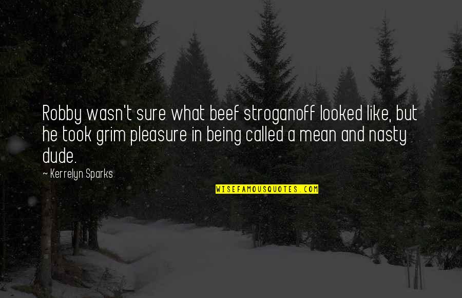 Pleasure And Love Quotes By Kerrelyn Sparks: Robby wasn't sure what beef stroganoff looked like,