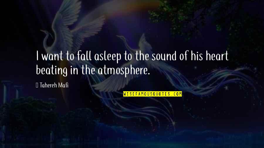 Pleasure In Disguise Quotes By Tahereh Mafi: I want to fall asleep to the sound