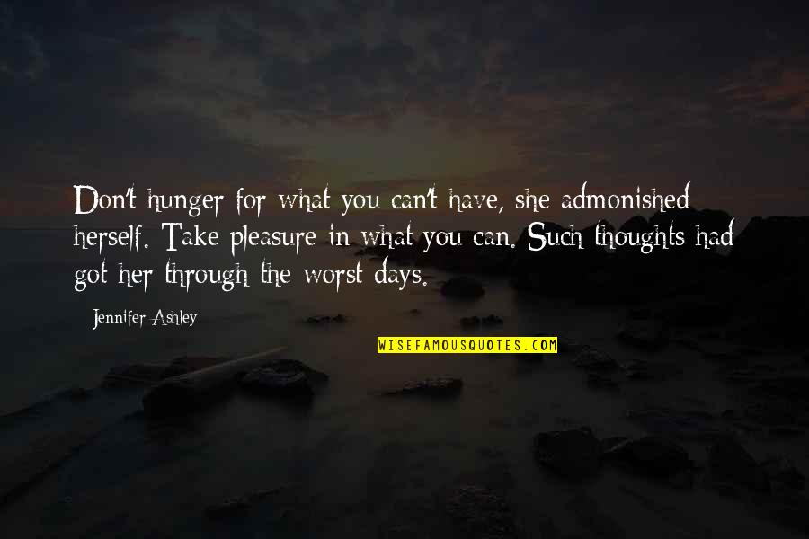 Pleasure Moment Quotes By Jennifer Ashley: Don't hunger for what you can't have, she