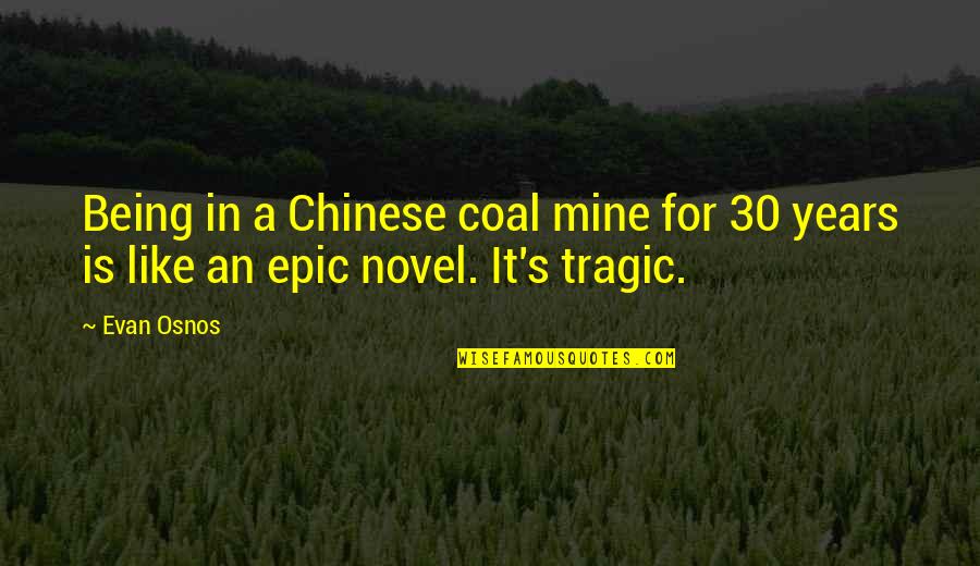 Pleated Mini Quotes By Evan Osnos: Being in a Chinese coal mine for 30