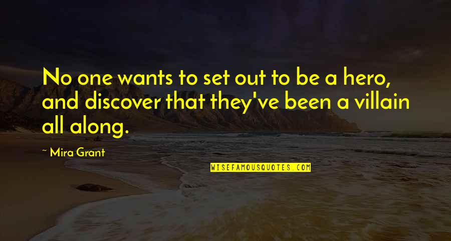 Plebs Itv Quotes By Mira Grant: No one wants to set out to be Plebs Itv Quotes By Mira Grant: No one wants to set out to be