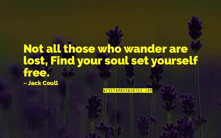 Plebs Landlord Quotes By Jack Coull: Not all those who wander are lost, Find