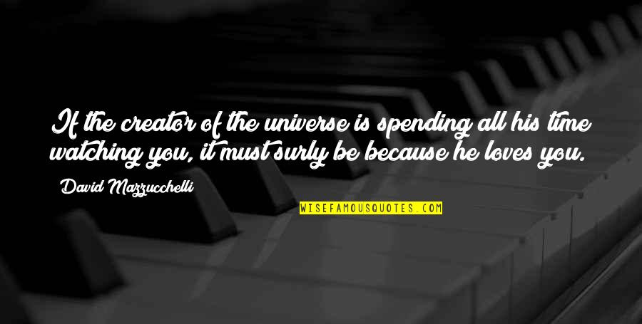 Plectrum Picks Quotes By David Mazzucchelli: If the creator of the universe is spending Plectrum Picks Quotes By David Mazzucchelli: If the creator of the universe is spending