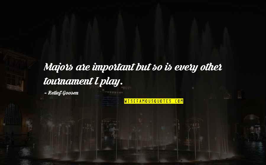 Plectrum Picks Quotes By Retief Goosen: Majors are important but so is every other Plectrum Picks Quotes By Retief Goosen: Majors are important but so is every other