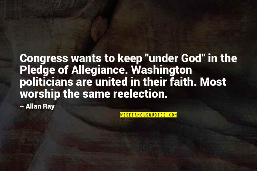 Pledge Of Allegiance Quotes By Allan Ray: Congress wants to keep "under God" in the