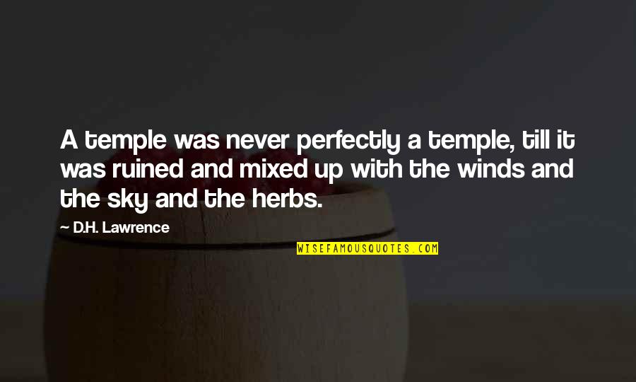 Pledging My Love Quotes By D.H. Lawrence: A temple was never perfectly a temple, till