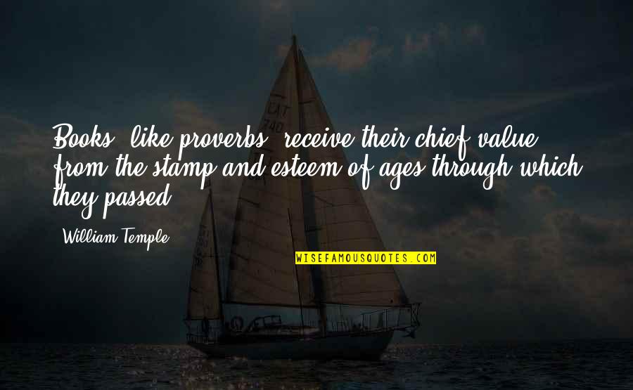 Pledging My Love Quotes By William Temple: Books, like proverbs, receive their chief value from
