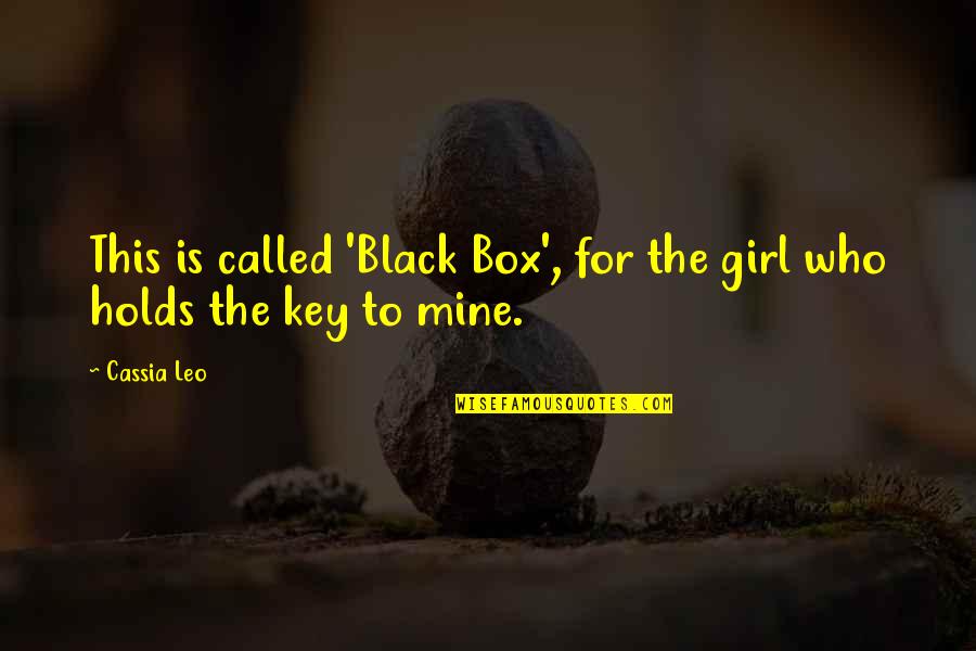 Pleece Quotes By Cassia Leo: This is called 'Black Box', for the girl