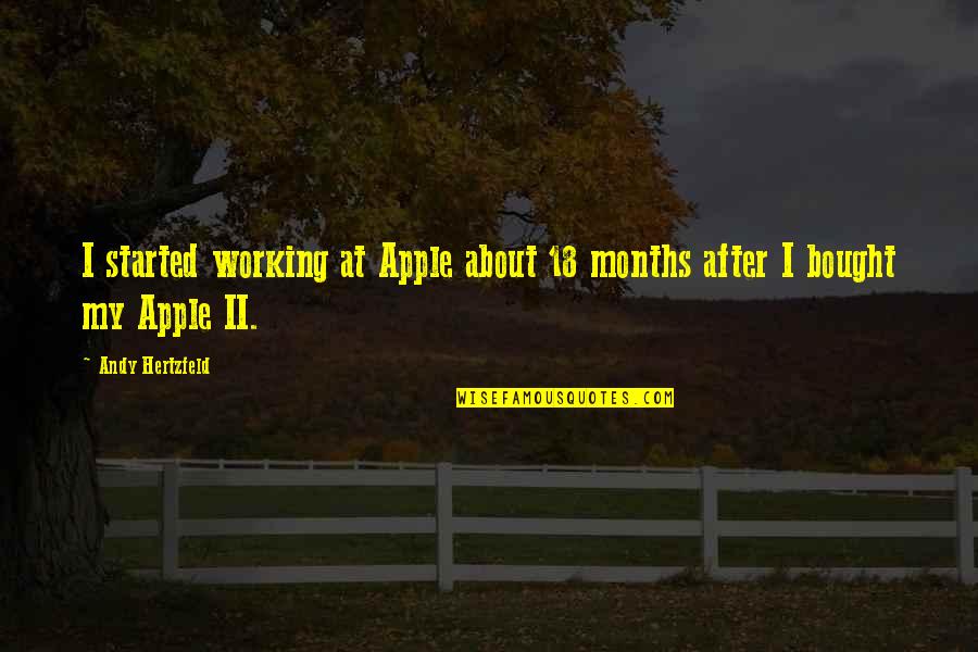 Pleezer Quotes By Andy Hertzfeld: I started working at Apple about 18 months