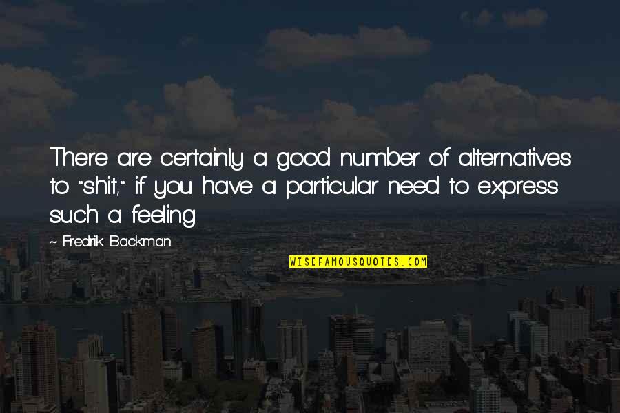 Plegables Quotes By Fredrik Backman: There are certainly a good number of alternatives Plegables Quotes By Fredrik Backman: There are certainly a good number of alternatives