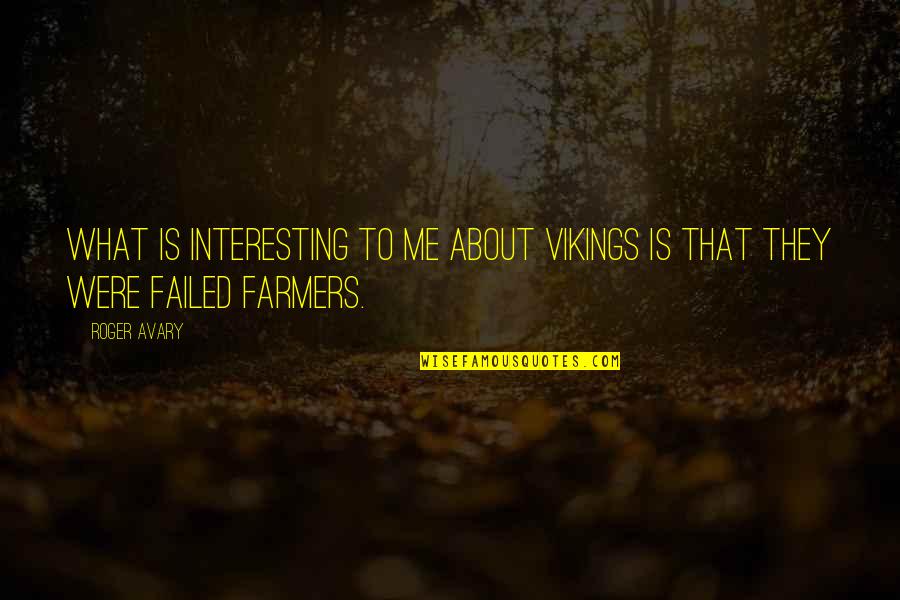 Pleiotropically Quotes By Roger Avary: What is interesting to me about Vikings is