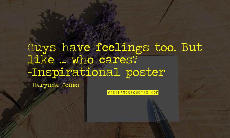 Plematori Quotes By Darynda Jones: Guys have feelings too. But like ... who