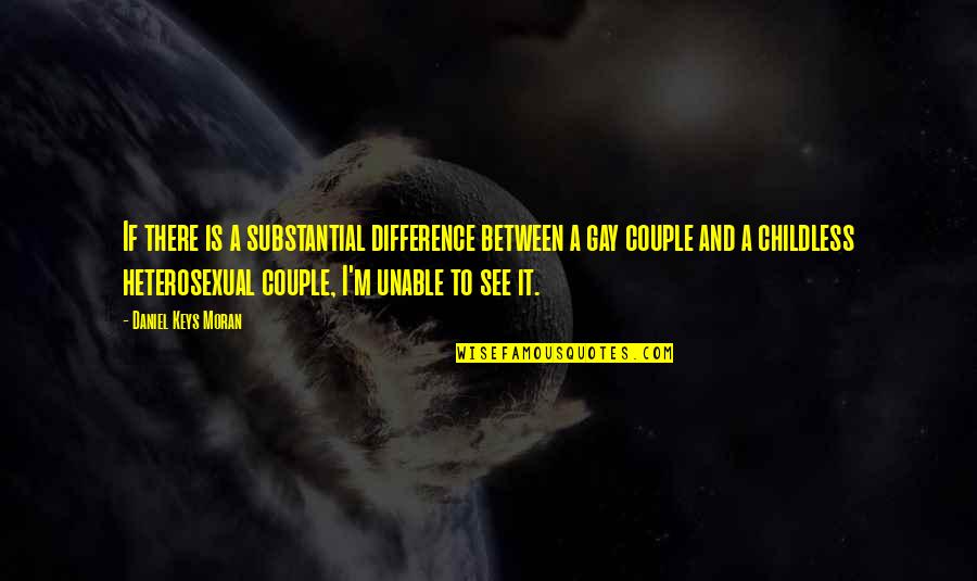 Plenas Nuevas Quotes By Daniel Keys Moran: If there is a substantial difference between a Plenas Nuevas Quotes By Daniel Keys Moran: If there is a substantial difference between a