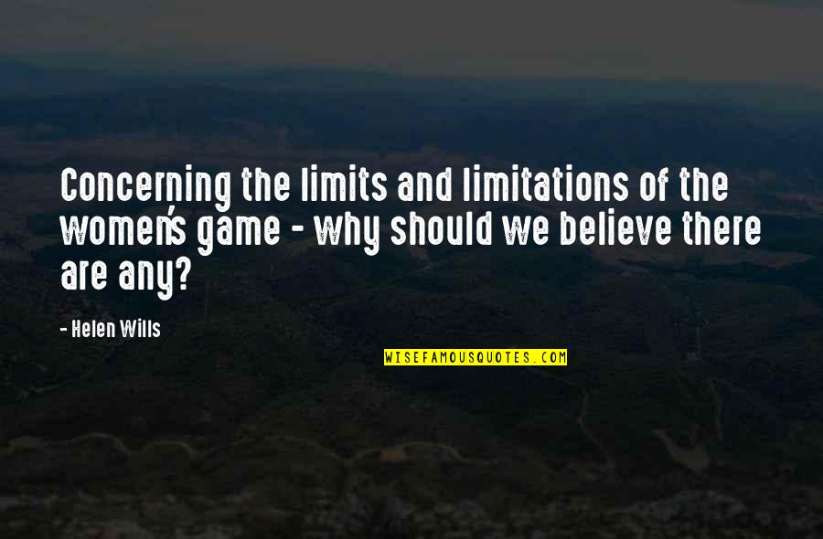 Plender Quotes By Helen Wills: Concerning the limits and limitations of the women's Plender Quotes By Helen Wills: Concerning the limits and limitations of the women's
