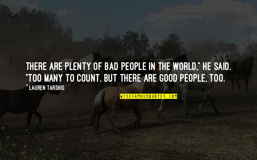 Plenty World Quotes By Lauren Tarshis: There are plenty of bad people in the