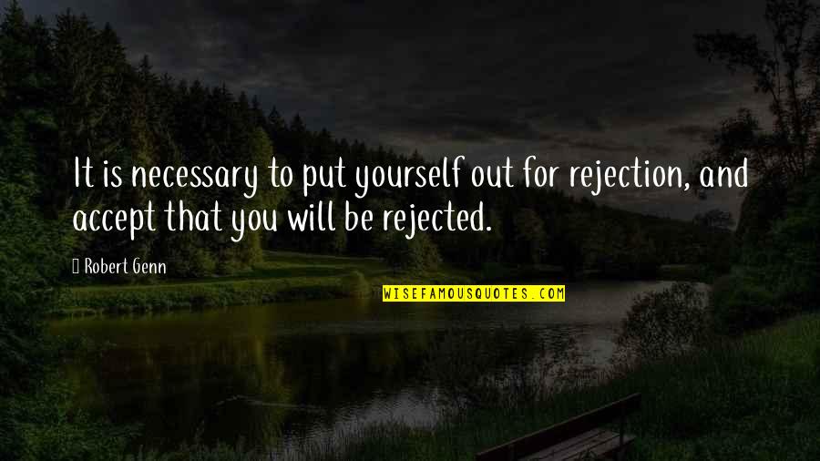 Plesant Quotes By Robert Genn: It is necessary to put yourself out for