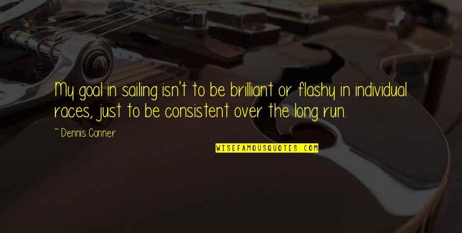 Plesiosaurus Facts Quotes By Dennis Conner: My goal in sailing isn't to be brilliant