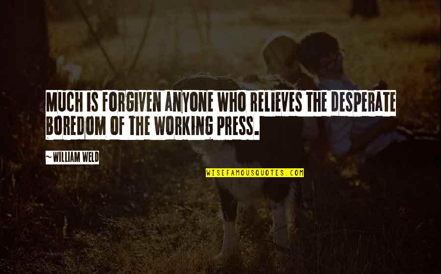 Plesiosaurus Facts Quotes By William Weld: Much is forgiven anyone who relieves the desperate