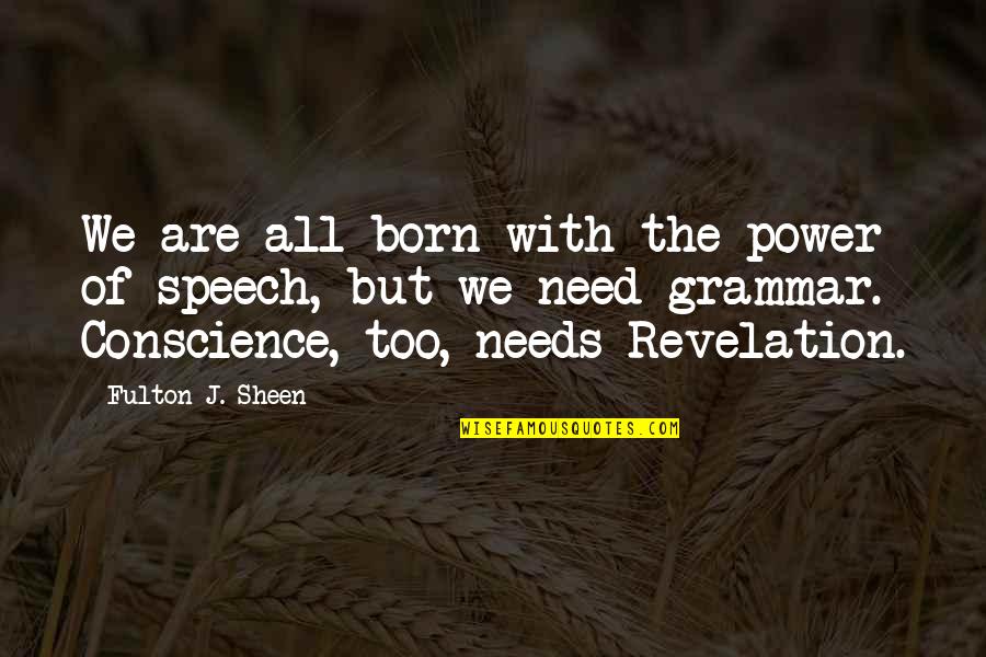 Pletka Art Quotes By Fulton J. Sheen: We are all born with the power of Pletka Art Quotes By Fulton J. Sheen: We are all born with the power of