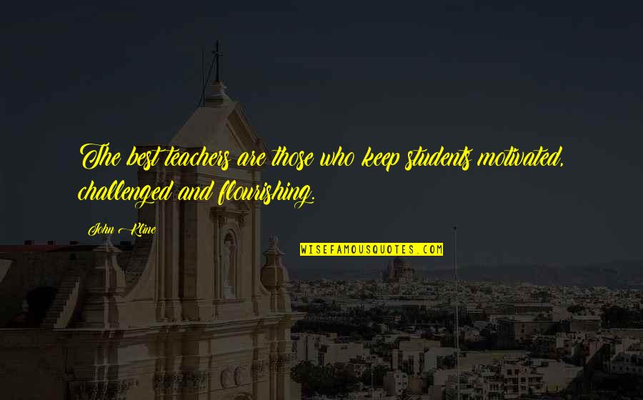 Plett Weather Quotes By John Kline: The best teachers are those who keep students