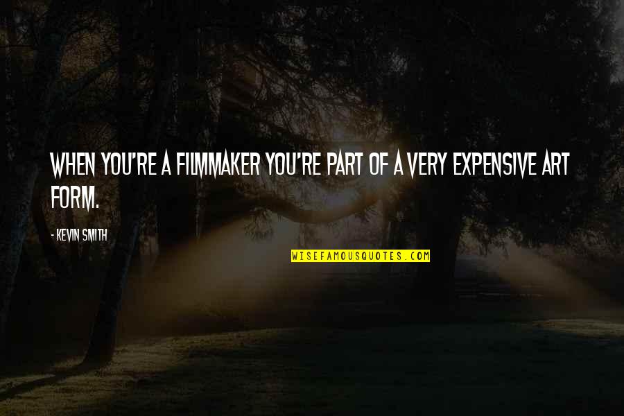 Plettenbergbaai Quotes By Kevin Smith: When you're a filmmaker you're part of a