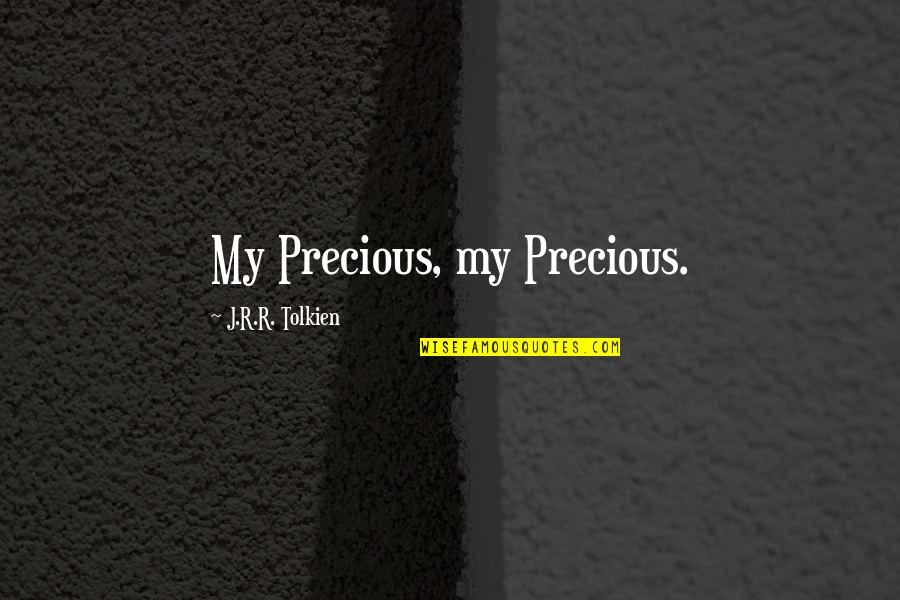 Pleuger Original Spinning Quotes By J.R.R. Tolkien: My Precious, my Precious.