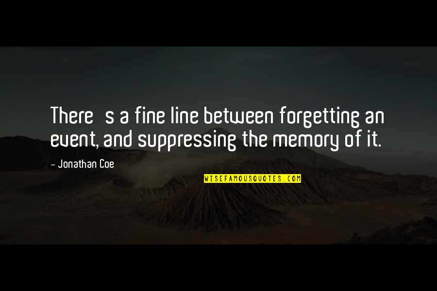 Pleuger Original Spinning Quotes By Jonathan Coe: There's a fine line between forgetting an event,