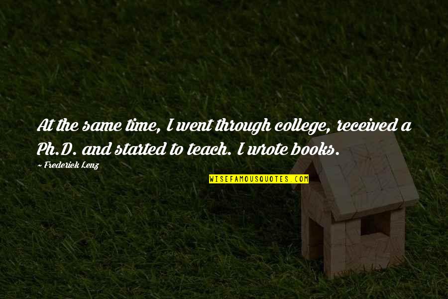 Pleunie Quotes By Frederick Lenz: At the same time, I went through college,