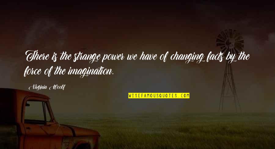 Pleuritic Attack Quotes By Virginia Woolf: There is the strange power we have of Pleuritic Attack Quotes By Virginia Woolf: There is the strange power we have of