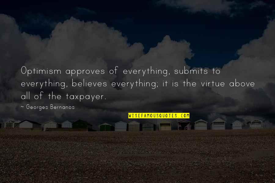 Pleyntes Quotes By Georges Bernanos: Optimism approves of everything, submits to everything, believes