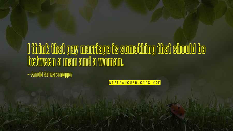 Pli Post Quotes By Arnold Schwarzenegger: I think that gay marriage is something that Pli Post Quotes By Arnold Schwarzenegger: I think that gay marriage is something that