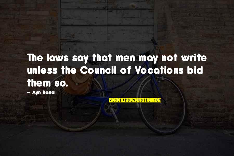 Plieniniai Quotes By Ayn Rand: The laws say that men may not write