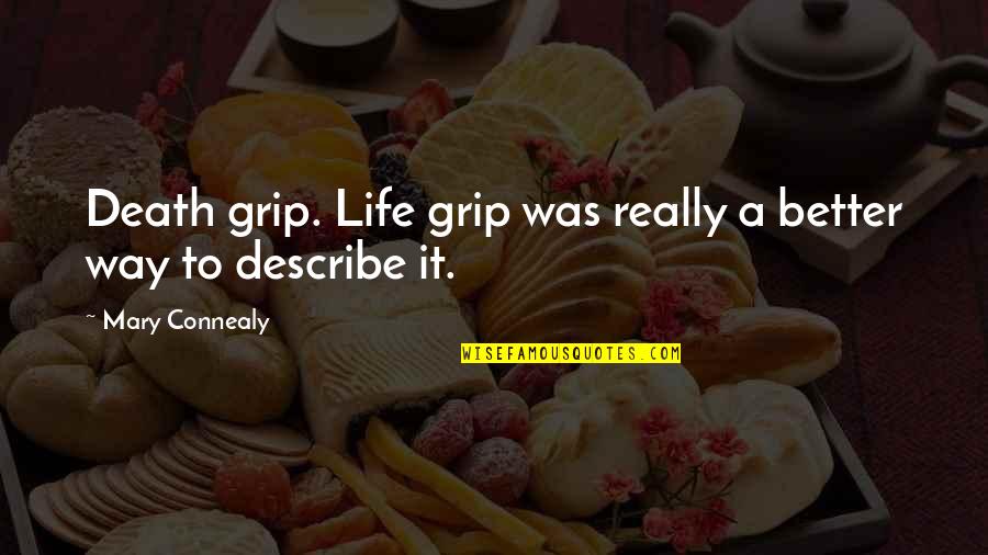 Plimsole Quotes By Mary Connealy: Death grip. Life grip was really a better