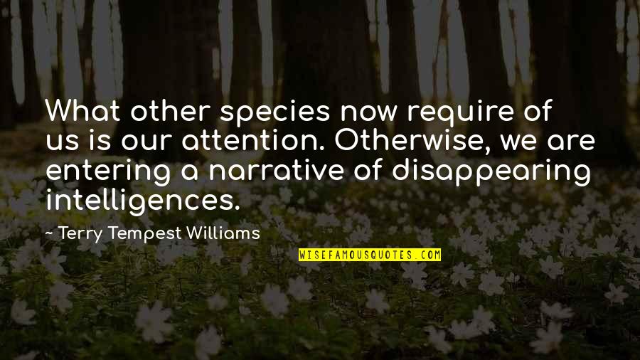 Plinian Quotes By Terry Tempest Williams: What other species now require of us is