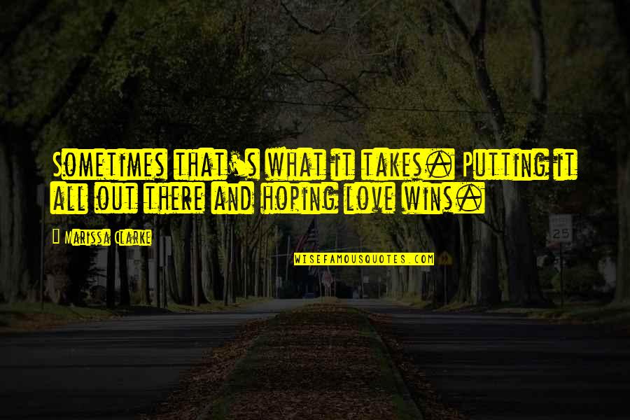 Plinius 9200 Quotes By Marissa Clarke: Sometimes that's what it takes. Putting it all