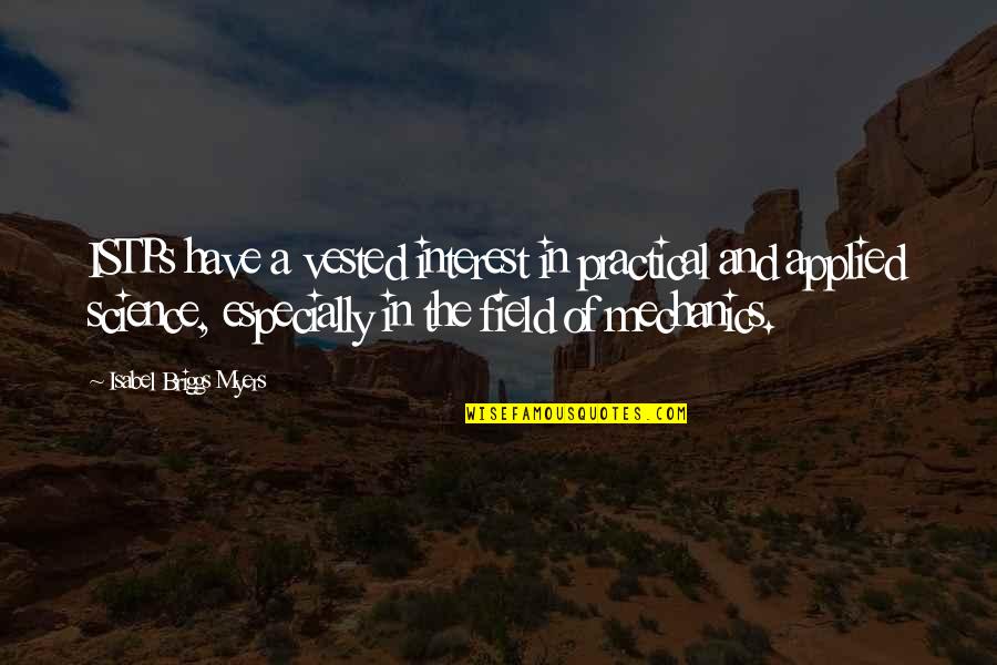 Plithocyon Quotes By Isabel Briggs Myers: ISTPs have a vested interest in practical and Plithocyon Quotes By Isabel Briggs Myers: ISTPs have a vested interest in practical and