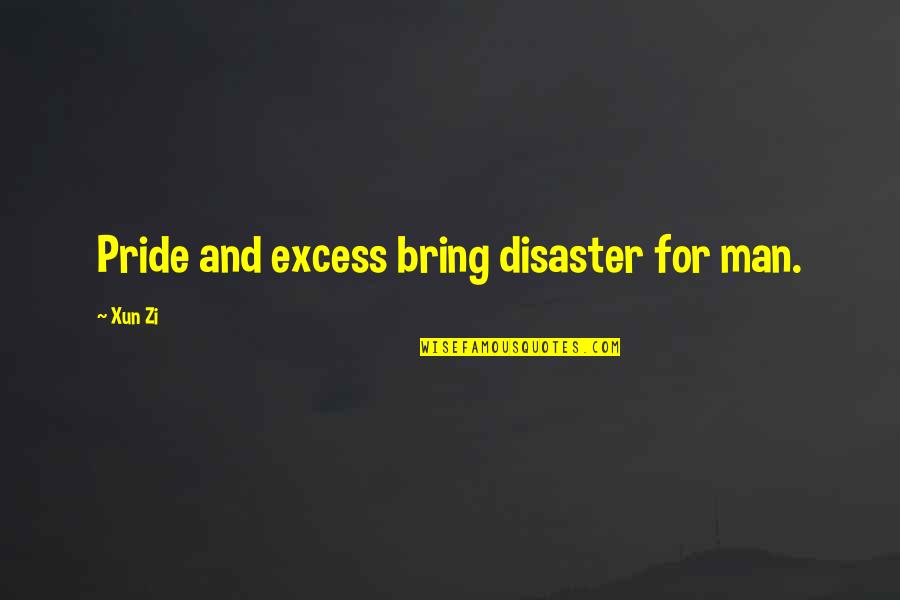 Pll Season 5 Episode 9 Quotes By Xun Zi: Pride and excess bring disaster for man.