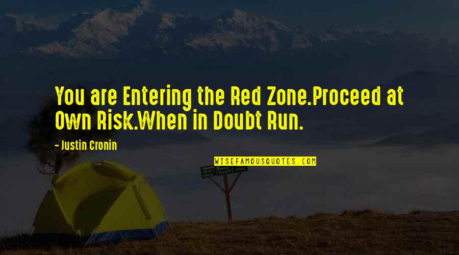 Pll Spoby Quotes By Justin Cronin: You are Entering the Red Zone.Proceed at Own