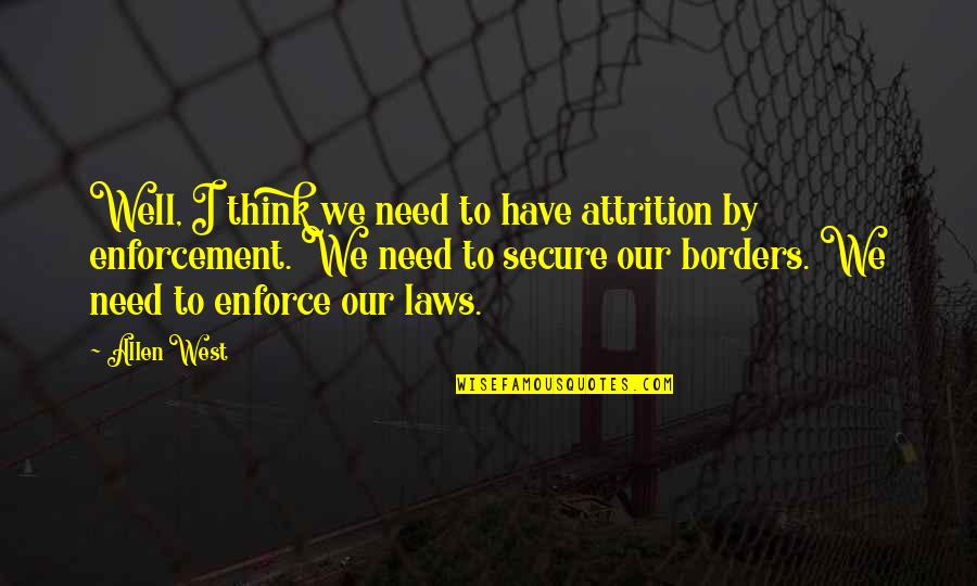 Plocha V Lce Quotes By Allen West: Well, I think we need to have attrition Plocha V Lce Quotes By Allen West: Well, I think we need to have attrition