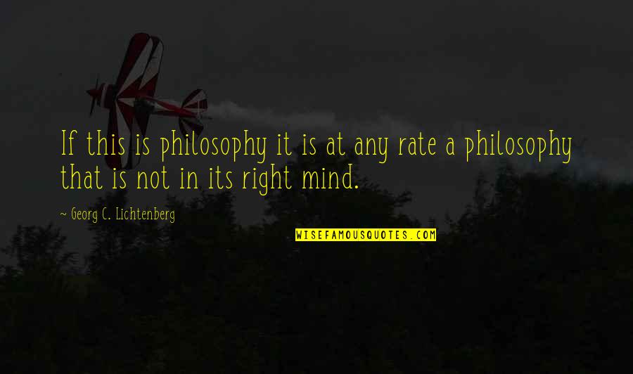 Plod Quotes By Georg C. Lichtenberg: If this is philosophy it is at any