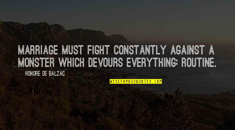 Plomberium Quotes By Honore De Balzac: Marriage must fight constantly against a monster which Plomberium Quotes By Honore De Balzac: Marriage must fight constantly against a monster which