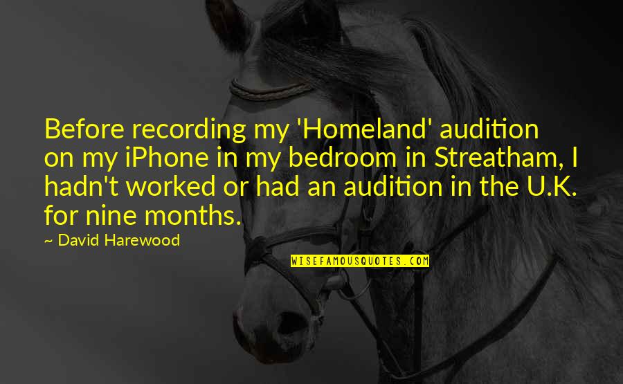 Plombiers St Quotes By David Harewood: Before recording my 'Homeland' audition on my iPhone