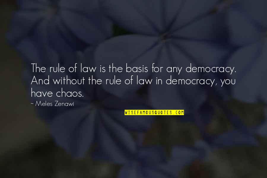 Plomo O Quotes By Meles Zenawi: The rule of law is the basis for