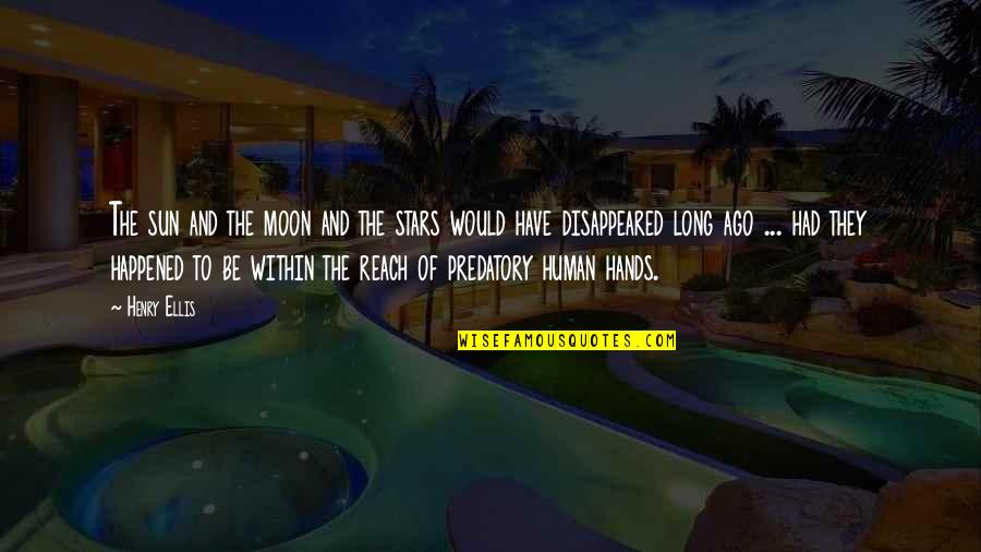 Plotho Quotes By Henry Ellis: The sun and the moon and the stars