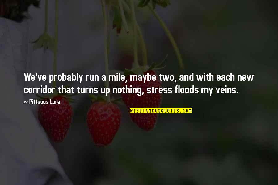 Plotless Coffee Quotes By Pittacus Lore: We've probably run a mile, maybe two, and Plotless Coffee Quotes By Pittacus Lore: We've probably run a mile, maybe two, and