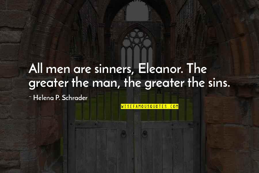 Plotted Map Quotes By Helena P. Schrader: All men are sinners, Eleanor. The greater the