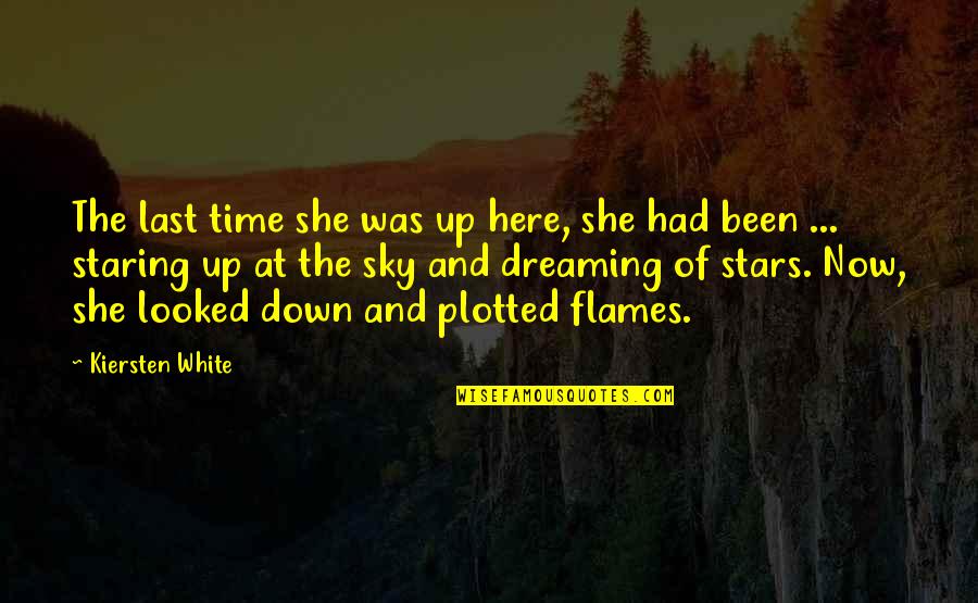 Plotted Quotes By Kiersten White: The last time she was up here, she