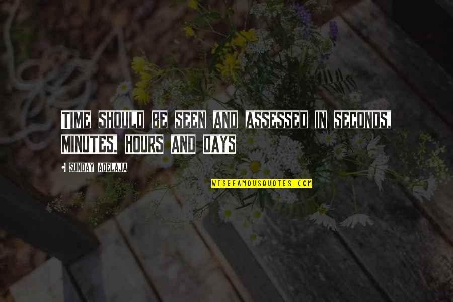 Ploughing Mud Quotes By Sunday Adelaja: Time should be seen and assessed in seconds, Ploughing Mud Quotes By Sunday Adelaja: Time should be seen and assessed in seconds,